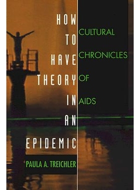 预订 How to Have Theory in an Epidemic: Cultural Chronicles of AIDS: 9780822323181