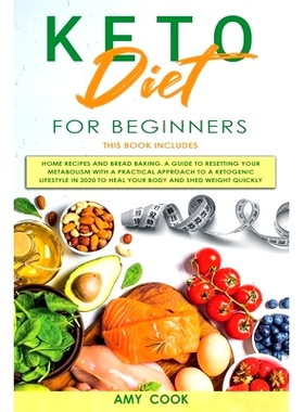 预订 Keto Diet for Beginners: 2 Books in 1: Home Recipes and Bread Baking. A Guide to Resetting Your Metabolism with a P
