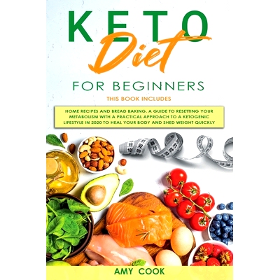 预订 Keto Diet for Beginners: 2 Books in 1: Home Recipes and Bread Baking. A Guide to Resetting Your Metabolism with a P