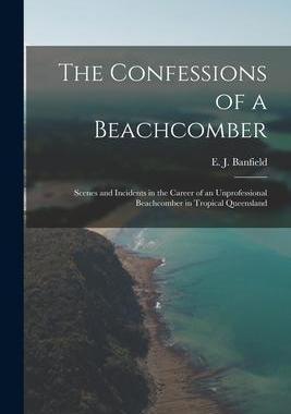 [预订]The Confessions of a Beachcomber: Scenes and Incidents in the Career of an Unprofessional Beachcombe 9781013484940