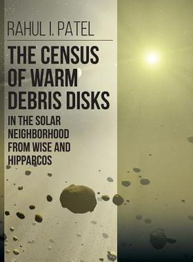 [预订]The Census of Warm Debris Disks in the Solar Neighborhood from WISE and Hipparcos 9781612334455