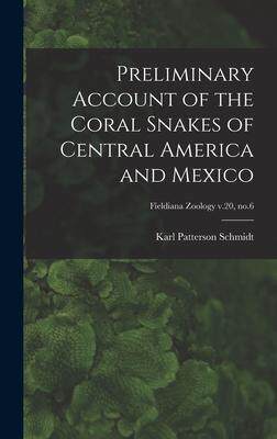 [预订]Preliminary Account of the Coral Snakes of Central America and Mexico; Fieldiana Zoology v.20, * 9781014172181