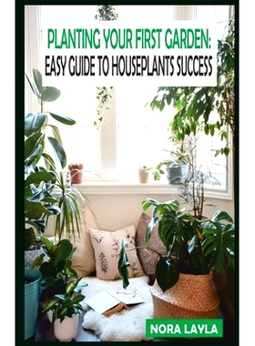 预订 Planting Your First Garden: Easy Guide to Houseplants Success: 9798336883329