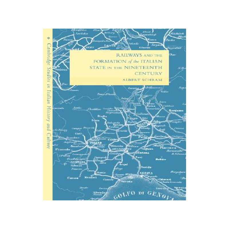 【预售】Railways and the Formation of the Italian State in