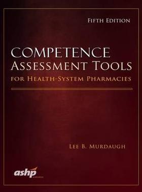 [预订]Competence Assessment Tools For Health-System Pharmacies 9781585284023