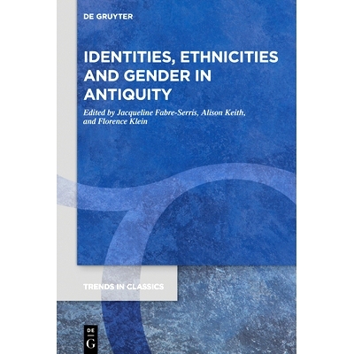 预订 Identities, Ethnicities and Gender in Antiquity 古代的身份，种族和性别: 9783110719857