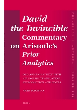 预订 David the Invincible, Commentary on Aristotle’s Prior Analytics: Old Armenian Text with an English Translation, In