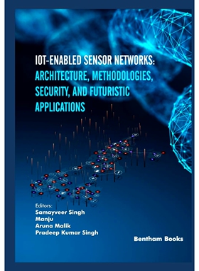 预订 IoT-enabled Sensor Networks: Architecture, Methodologies, Security, and Futuristic Applications Volume 6 物联网传感