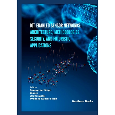 预订 IoT-enabled Sensor Networks: Architecture, Methodologies, Security, and Futuristic Applications Volume 6 物联网传感