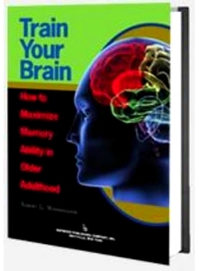 预订 Train Your Brain: How to Maximize Memory Ability in Older Adulthood: 9780895033499