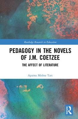【预订】Pedagogy in the Novels of J.M. Coetzee 9781138039001