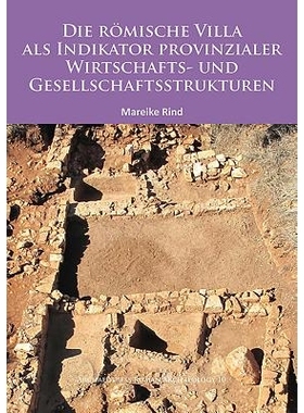 预订 Die Römische Villa als Indikator provinzialer Wirtschafts- und Gesellschaftsstrukturen 罗马别墅作为衡量社会经济和