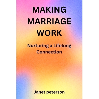 预订 Making Marriage Work: Nurturing a Lifelong Connection: 9798399421575