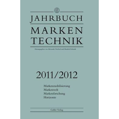 预订 Jahrbuch Markentechnik 2011/2012: Markenmobilisierung - Markenwelt - Markenforschung - Horizonte: 9783834925336