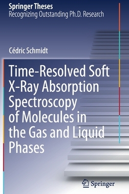 【预订】Time-Resolved Soft X-Ray Absorption Spectroscopy of Molecules in the Gas and Liquid Phases
