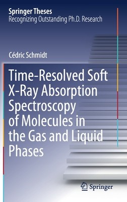 【预订】Time-Resolved Soft X-Ray Absorption Spectroscopy of Molecules in the Gas and Liquid Phases