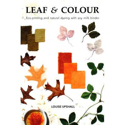 预订 Leaf and Colour: Eco-printing and natural dyeing with soy milk binder