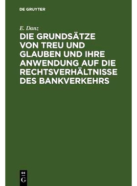 预订 Die Grundsätze von Treu und Glauben und ihre Anwendung auf die Rechtsverhältnisse des Bankverkehrs: 9783111168111