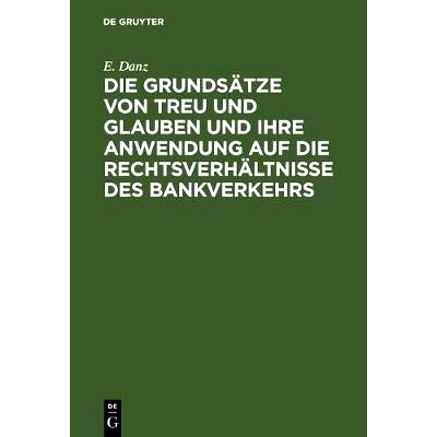 预订 Die Grundsätze von Treu und Glauben und ihre Anwendung auf die Rechtsverhältnisse des Bankverkehrs: 9783111168111