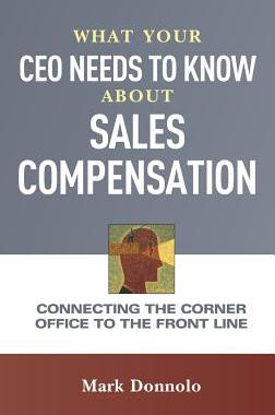 【预售】What Your CEO Needs to Know about Sales Compensation: Connecting the Corner Office to the Front Line