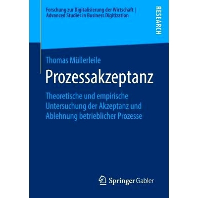 预订 Prozessakzeptanz: Theoretische Und Empirische Untersuchung Der Akzeptanz Und Ablehnung Betrieblicher Prozesse: 9783