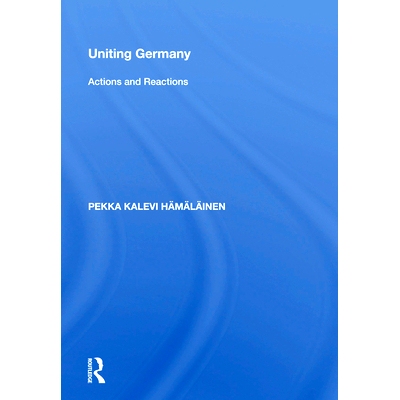 预订 Uniting Germany: Actions and Reactions: 9780367212735