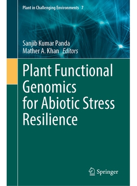 预订 Plant Functional Genomics for Abiotic Stress Resilience 非生物胁迫恢复力的植物功能基因组学: 9783032017031