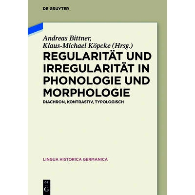 预订 Regularität und Irregularität in Phonologie und Morphologie: Diachron, kontrastiv, typologisch: 9783110485066