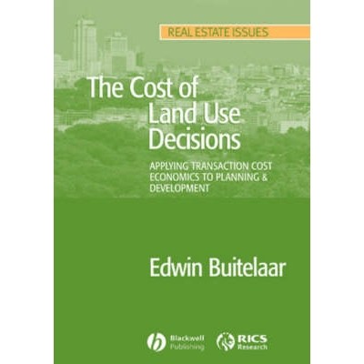 预订 The Cost of Land Use Decisions - Applying Transaction Cost Economics to Planning and Development 土地费用决策：应用