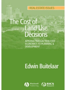 预订 The Cost of Land Use Decisions - Applying Transaction Cost Economics to Planning and Development 土地费用决策：应用