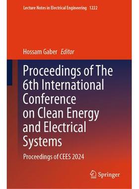 预订 Proceedings of The 6th International Conference on Clean Energy and Electrical Systems Proceedings of CEES 2024第6