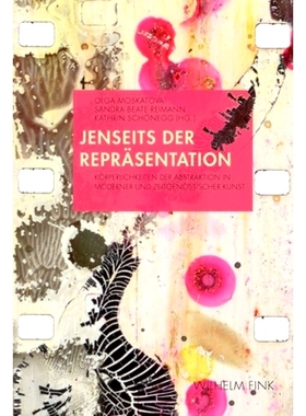 预订 Jenseits der Repräsentation: Körperlichkeiten der Abstraktion in moderner und zeitgenössischer Kunst *表征：