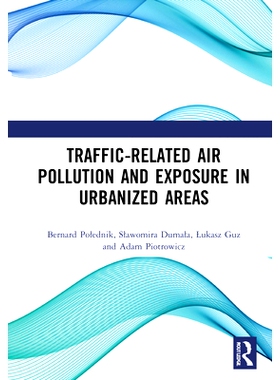 预订 Traffic-Related Air Pollution and Exposure in Urbanized Areas 城市化地区与交通相关的空气污染与暴露: 9781032012810