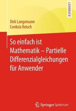 预订 So einfach ist Mathematik – Partielle Differenzialgleichungen für Anwender