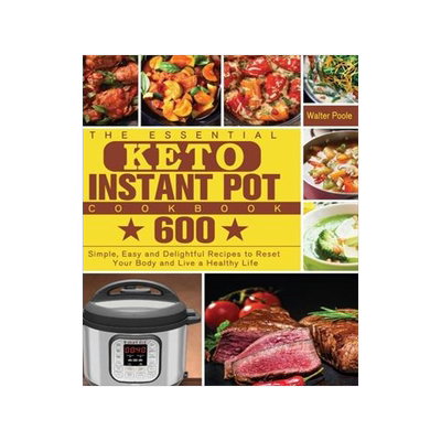 [预订]The Essential Keto Instant Pot Cookbook: 600 Simple, Easy and Delightful Recipes to Reset Your Body  9781801249812