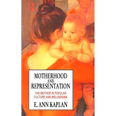 The Mother in Popular Culture and Melodr