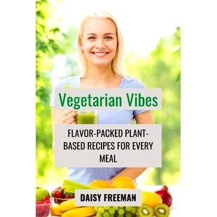 Every 9798330287642 Flavor Based Recipes Plant Vibes Packed Meal 预订 for Vegetarian