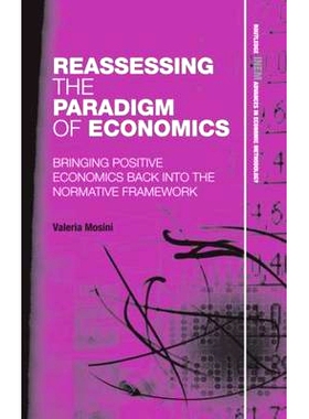 预订 Reassessing the Paradigm of Economics: Bringing Positive Economics Back into the Normative Framework 经济学范式的重