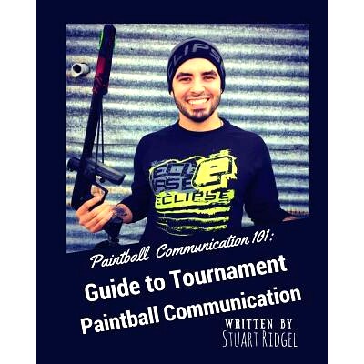 预订 Paintball Communication 101: A Guide to Tournament Paintball Communication: 9781542682398