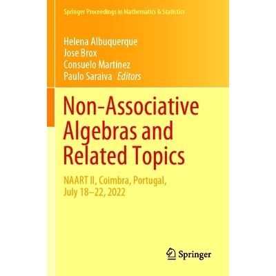 预订 Non-Associative Algebras and Related Topics: NAART II, Coimbra, Portugal, July 18–22, 2022 第2届非结合代数及其相关