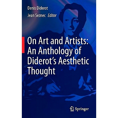 预订 On Art and Artists: An Anthology of Diderot’s Aesthetic Thought 论艺术和艺术家：对狄德罗的美学思想文集: 9789400700