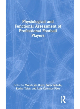 预订 Physiological and Functional Assessment of Professional Football Players 职业足球运动员的生理与功能评估: 9781032636