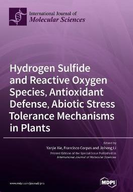 [预订]Hydrogen Sulfide and Reactive Oxygen Species, Antioxidant Defense, Abiotic Stress Tolerance Mechanis 9783036553764