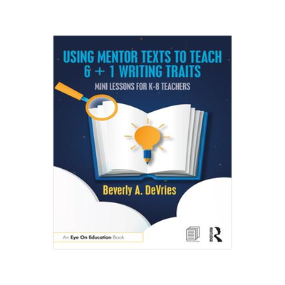 [预订]Using Mentor Texts to Teach 6 + 1 Writing Traits 9781032229393