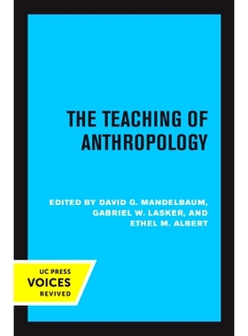 预订 The Teaching of Anthropology, Abridged Edition 人类学教学精简版: 9780520329300
