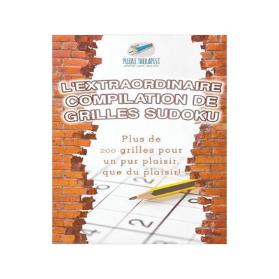 [预订]L’extraordinaire compilation de grilles Sudoku Plus de 200 grilles pour un pur plaisir, que du pla 9781541944350