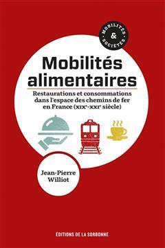 [预订]Mobilités alimentaires : restaurations et consommations dans l’espace des chemins de fer en Franc 9791035106126
