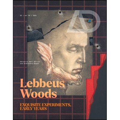 预订 Lebbeus Woods: Exquisite Experiments, Early Years 勒比乌斯·伍兹：早年精巧的实验: 9781119984306