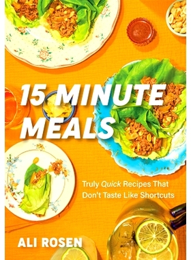 预订 15 Minute Meals: Truly Quick Recipes That Don't Taste Like Shortcuts (Quick & Easy Cooking Methods, Fast Meals, No-