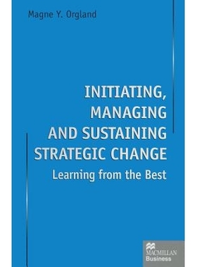 预订 Initiating, Managing and Sustaining Strategic Change: Learning from the Best: 9781349144723